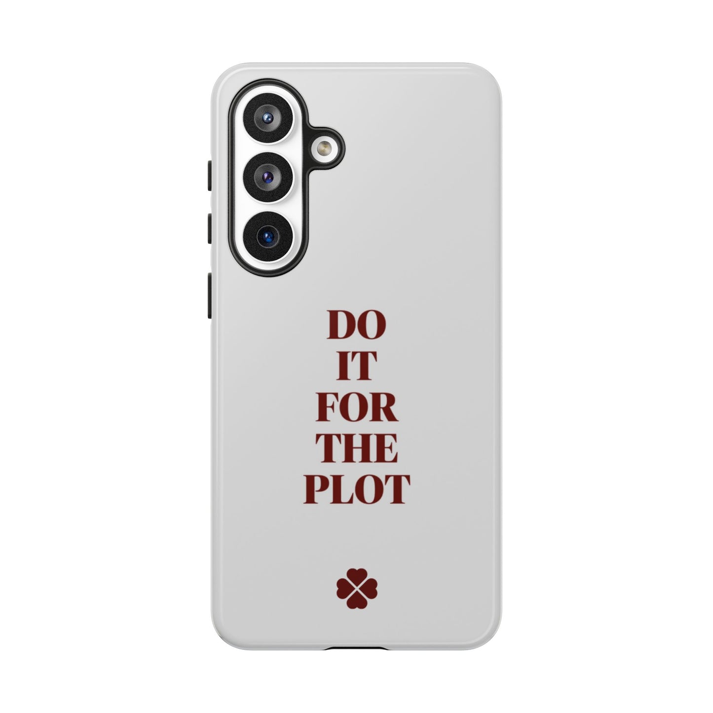 Do It For The Plot Phone Case