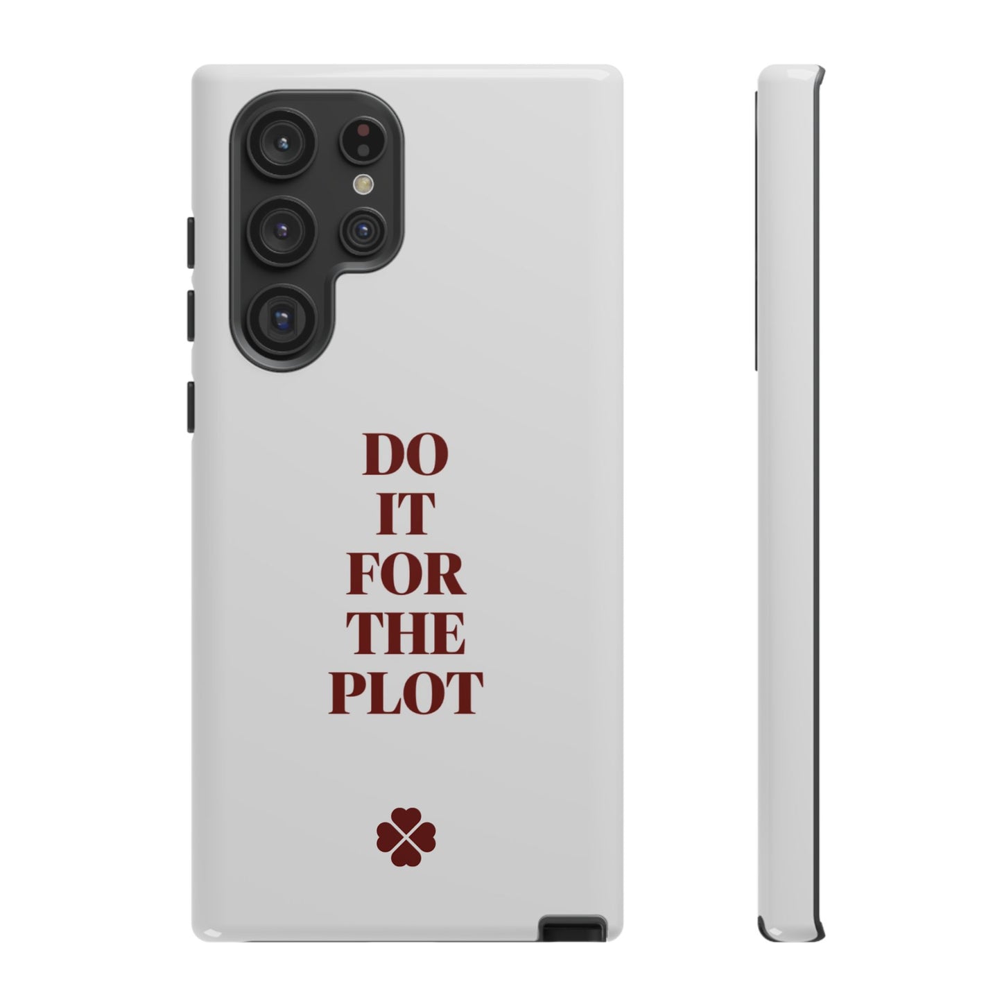 Do it For the Plot Phone Case