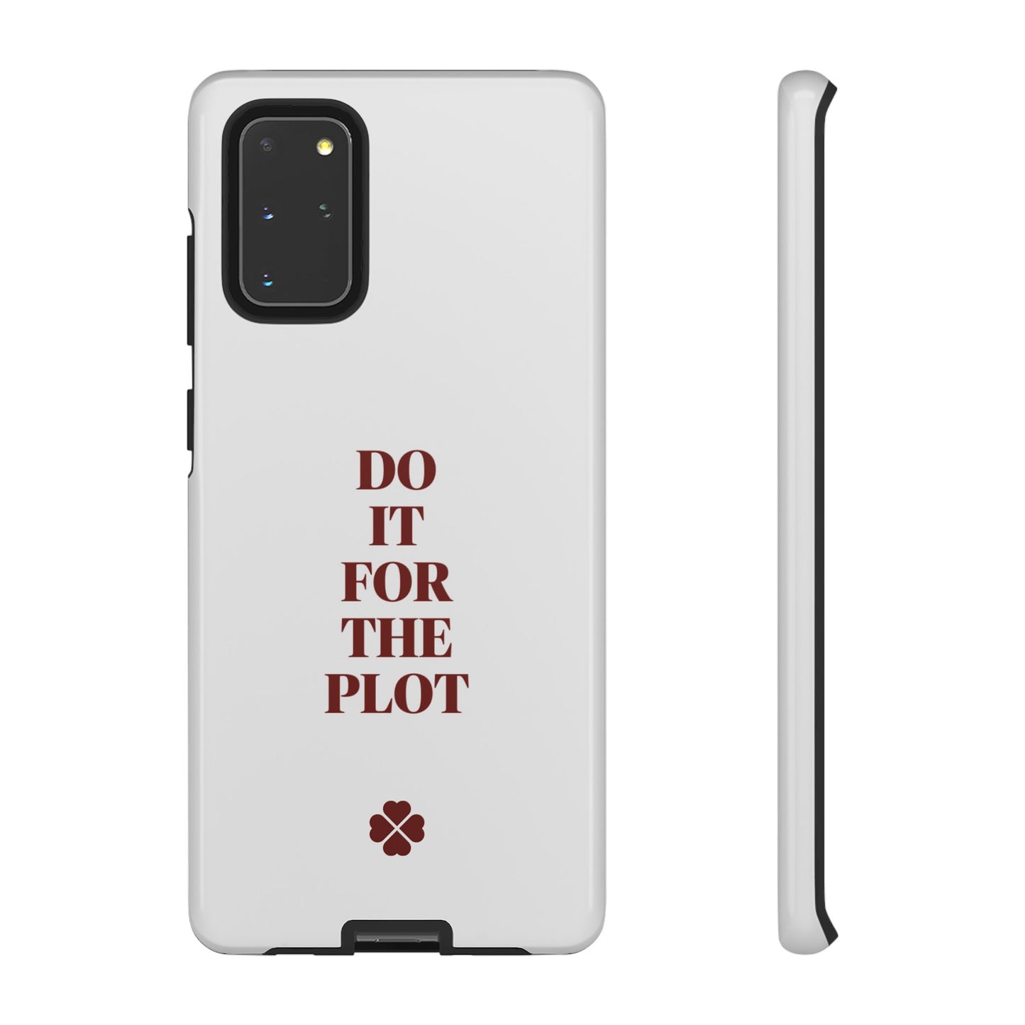 Do it For the Plot Phone Case