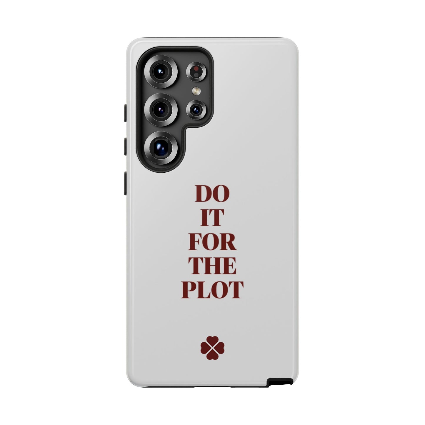 Do it For the Plot Phone Case