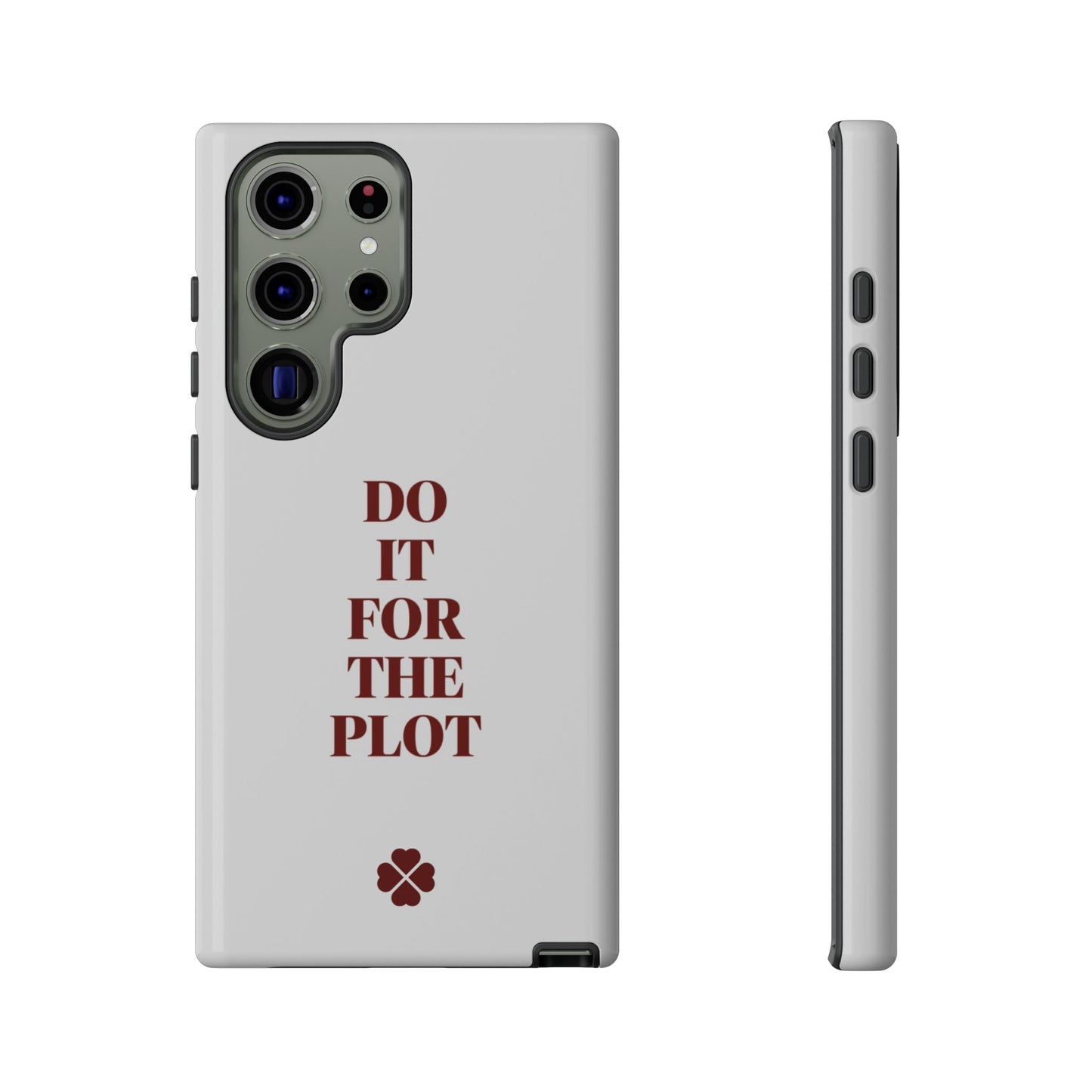 Do it For the Plot Phone Case