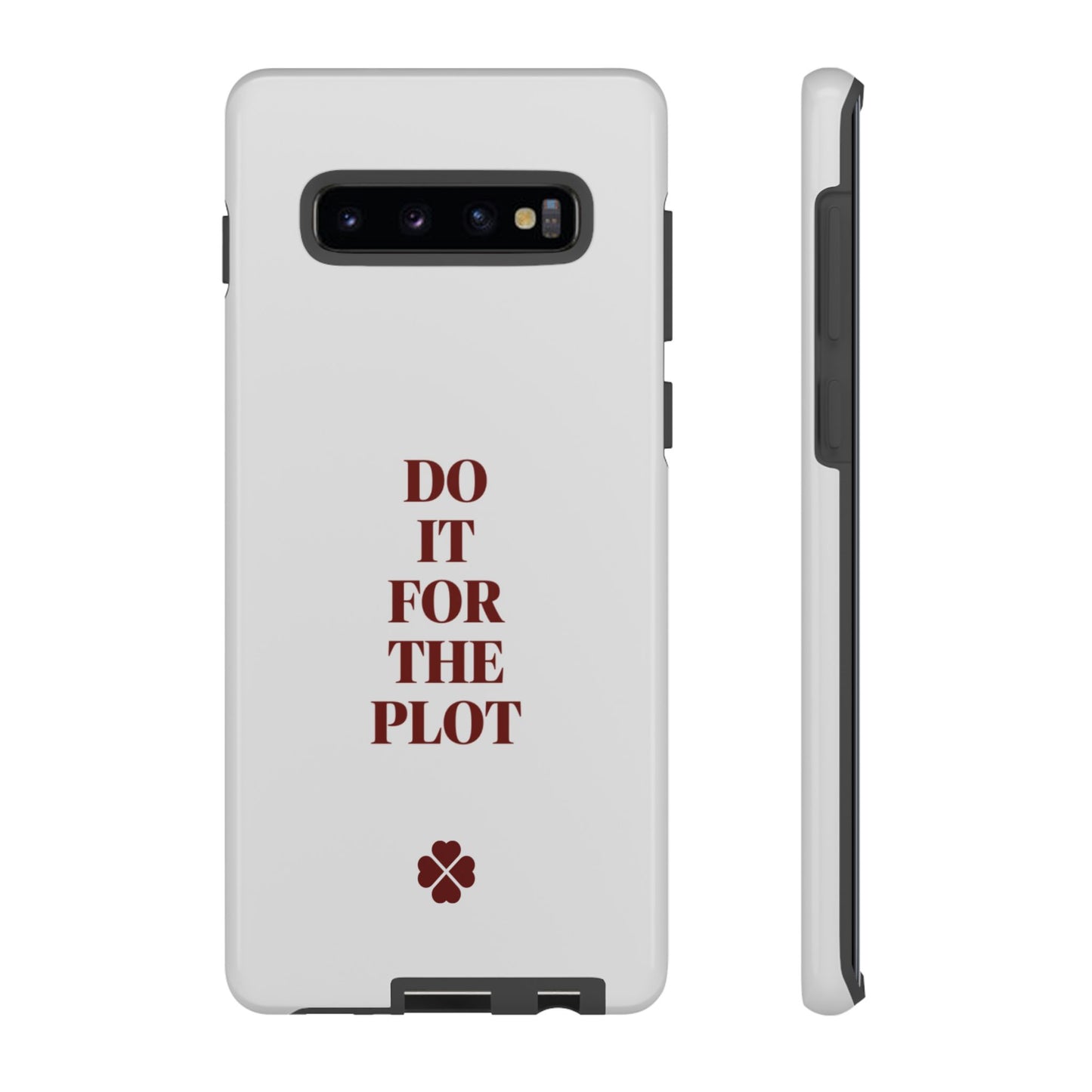 Do it For the Plot Phone Case