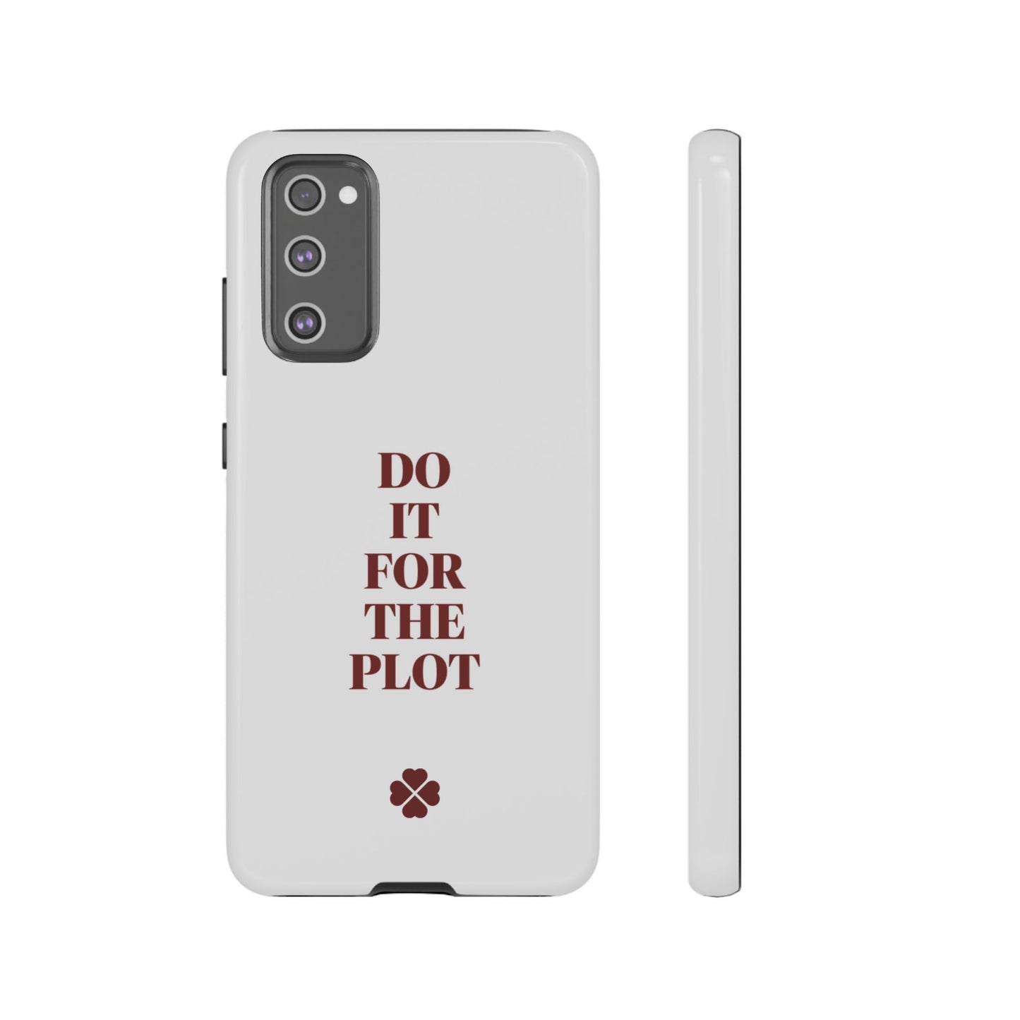 Do it For the Plot Phone Case