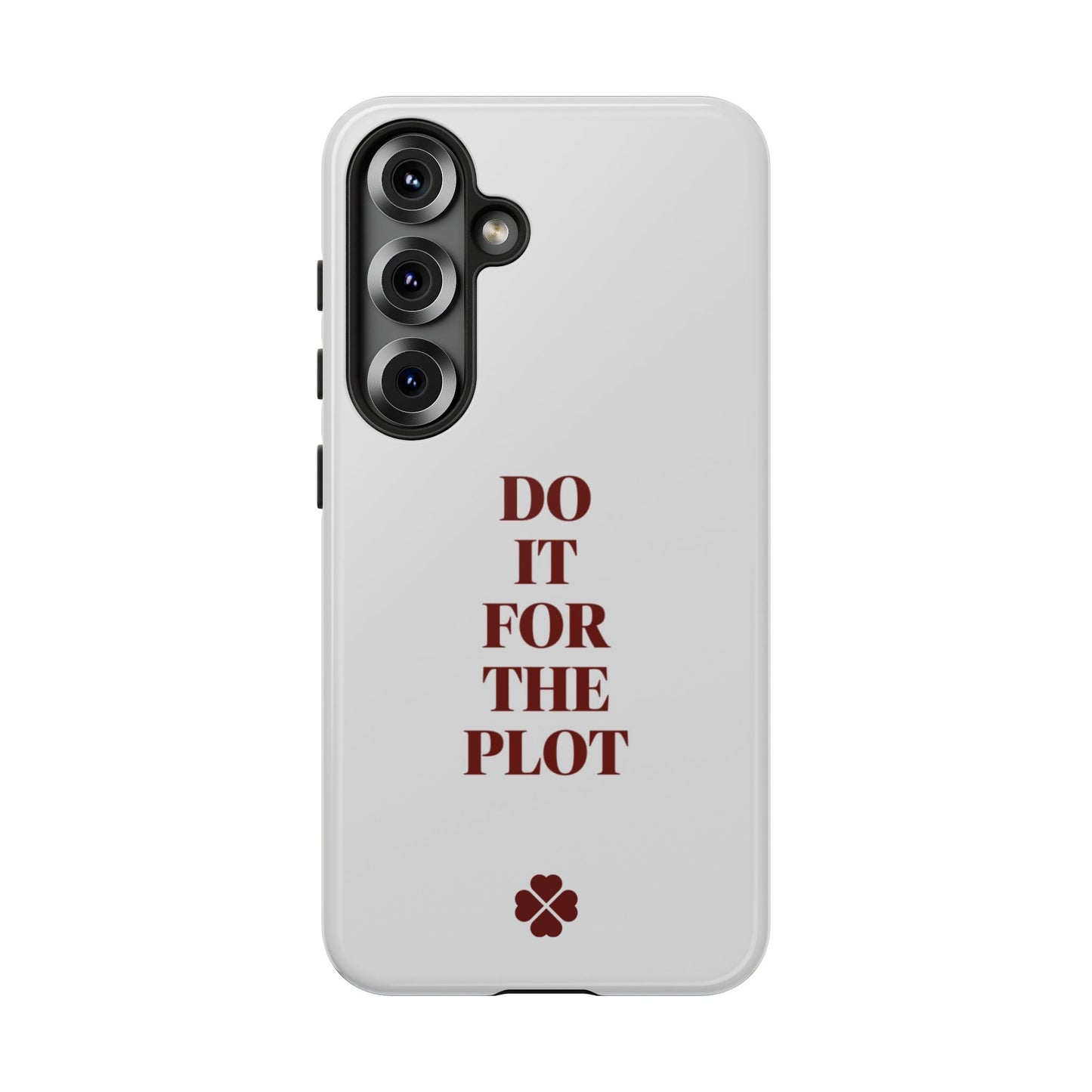 Do it For the Plot Phone Case
