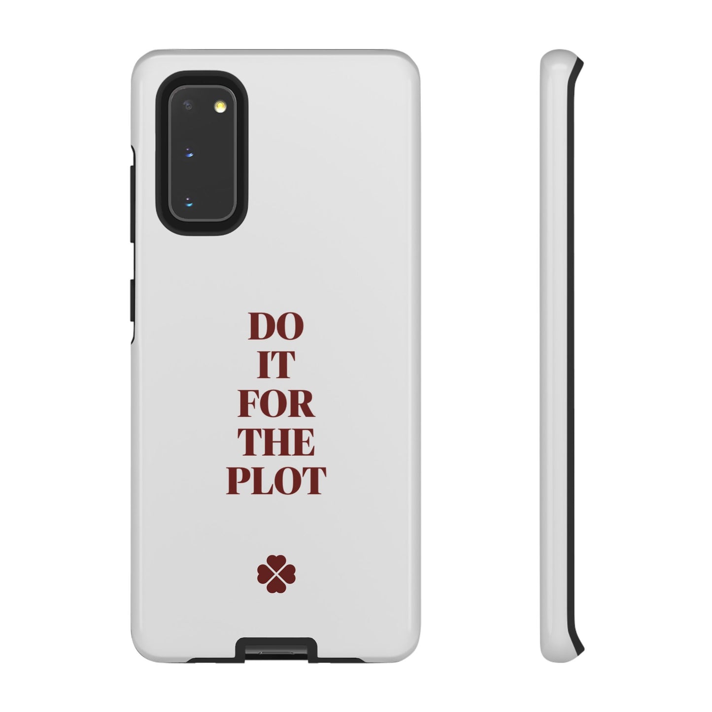 Do it For the Plot Phone Case