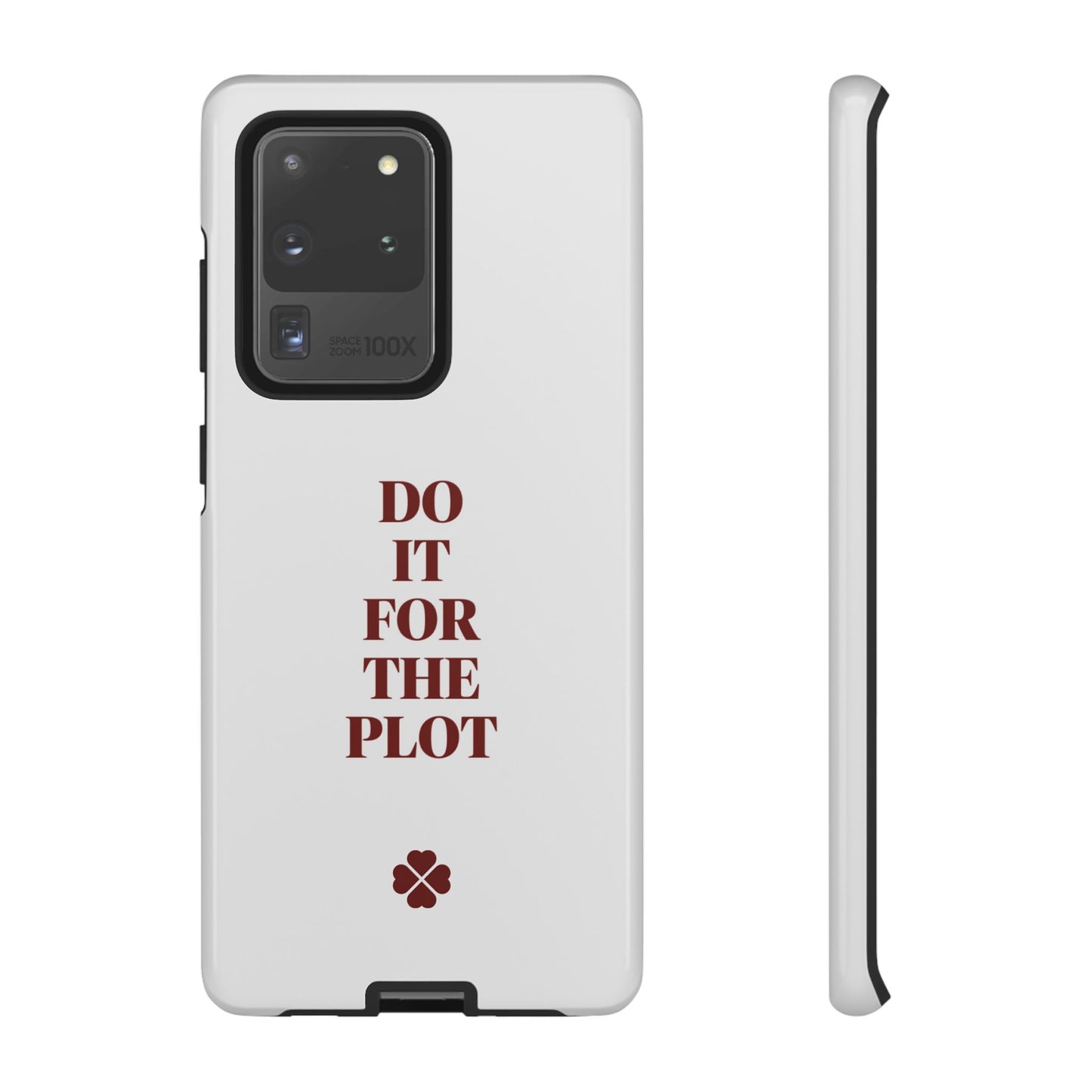 Do it For the Plot Phone Case