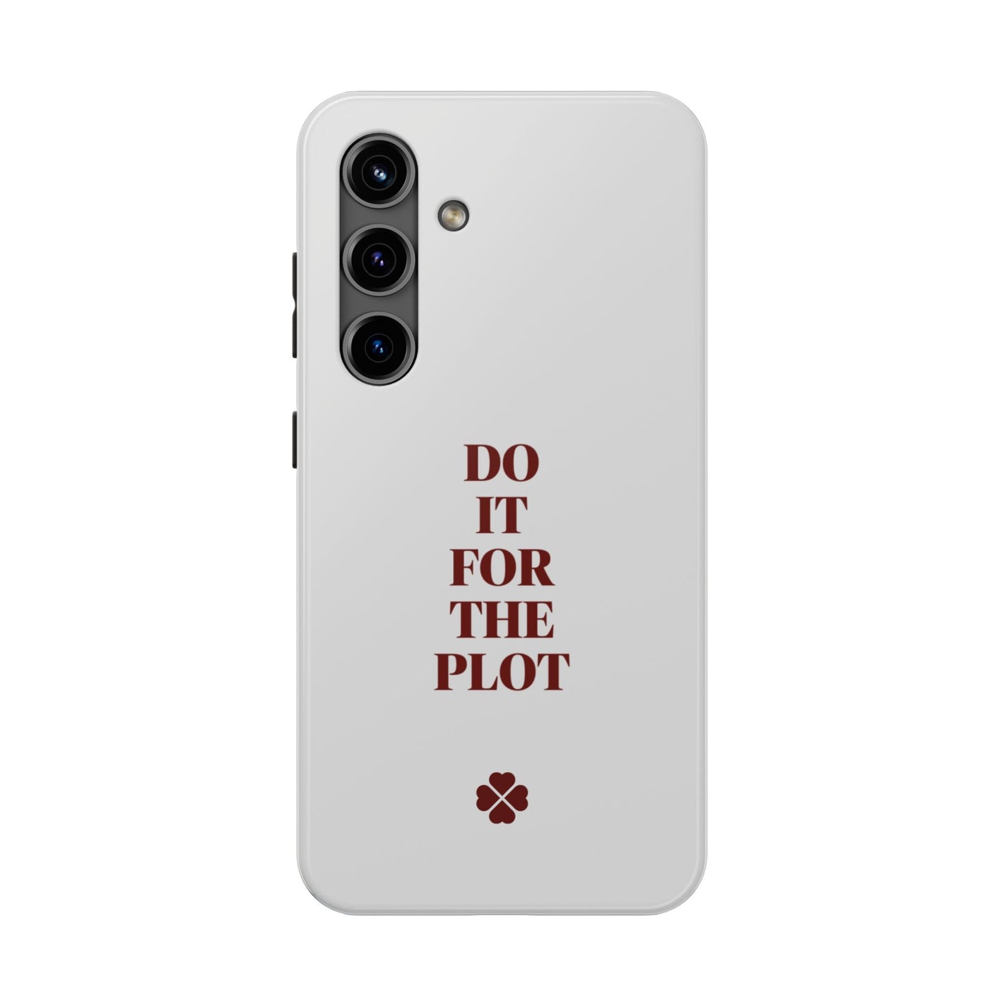 Do it For The Plot Phone Case