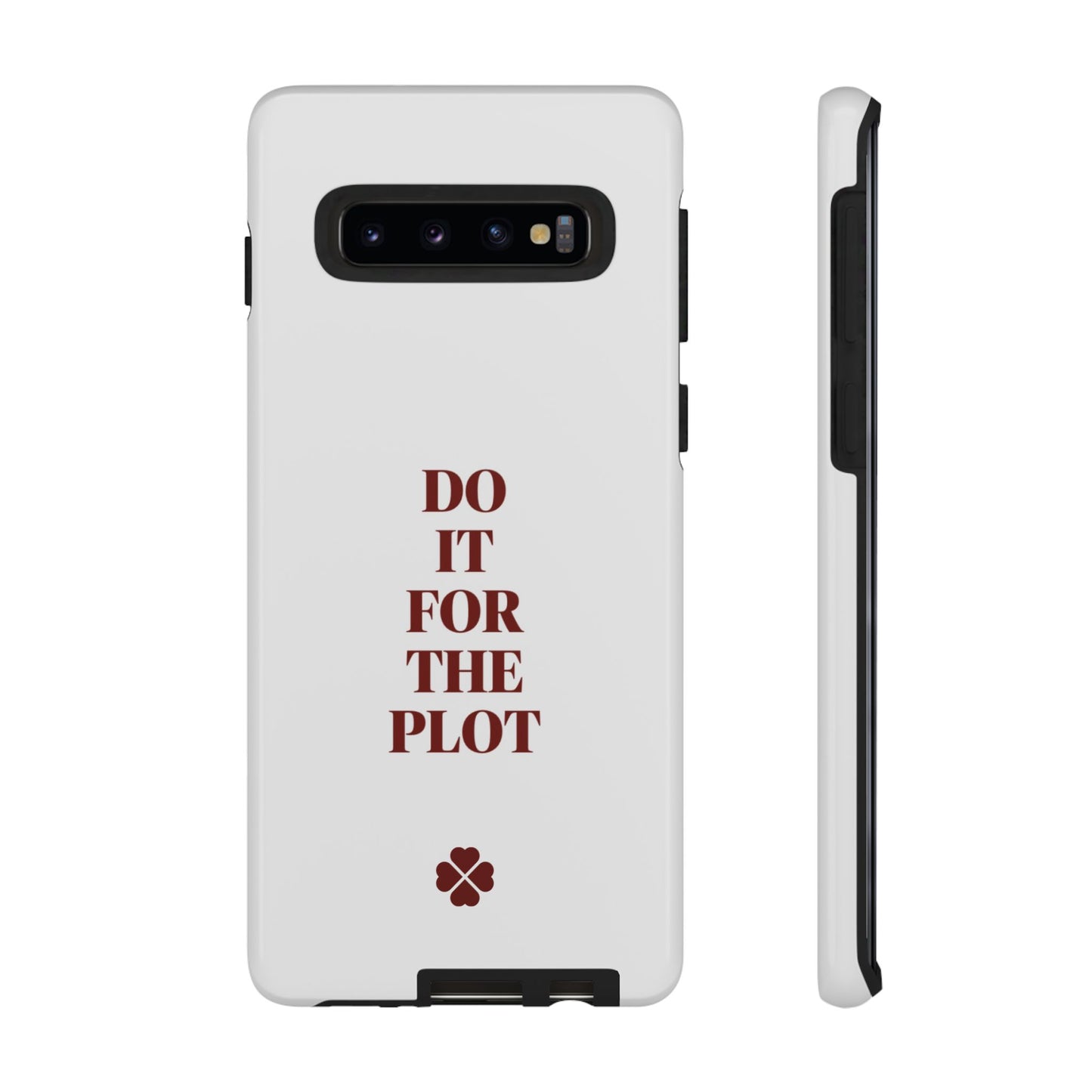 Do it For the Plot Phone Case